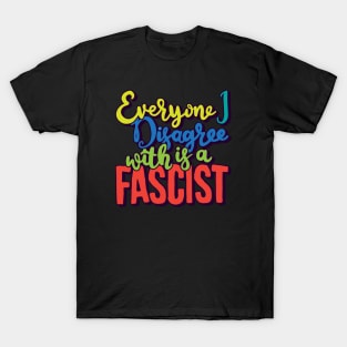 Everyone I Disagree With T-Shirt